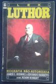 LEX LUTHOR - BIOGRAFIA NÃO-AUTORIZADA - EDIÇÃO AUTOGRAFADA