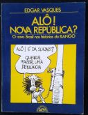 ALÔ NOVA REPUBLICA - O Novo Brasil nas Historias do Rango
