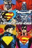 O RETORNO DO SUPER-HOMEM n° 1 AO 3 - Completo