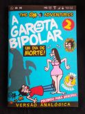 A GAROTA BIPOLAR N° 02 - UM DIA DE MORTE!